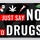 Just Say No to Drugs