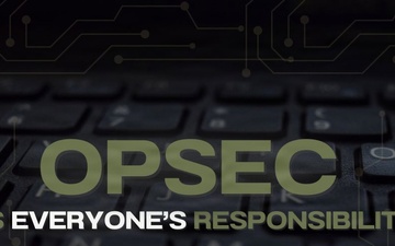 OPSEC is Everyone’s Responsibility