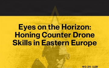 Eyes on the Horizon, Honing Counter Drone Skills in Eastern Europe