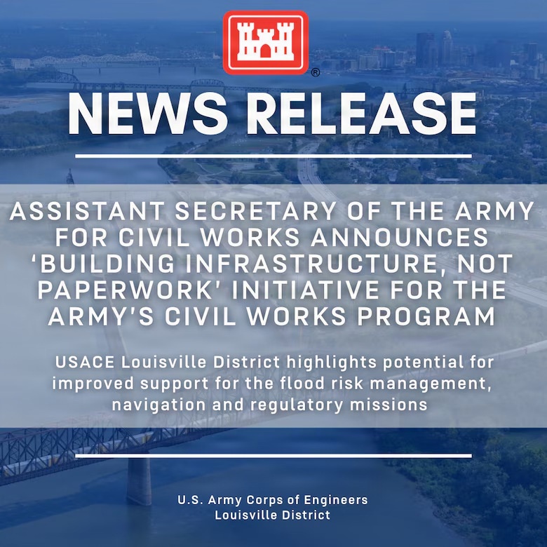 Assistant Secretary of the Army for Civil Works announces ‘Building Infrastructure, Not Paperwork’ initiative for the Army’s Civil Works program