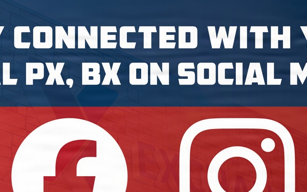 Stay Connected With Your Local PX, BX on Social Media