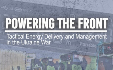 Cover for Powering the Front: Tactical Energy Delivery and Management in the Ukraine War