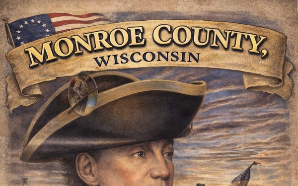 Wisconsin’s Monroe County: A county named for a president who served 250 years ago in Revolutionary War on ground still shaped by Soldiers who serve today