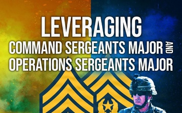 Cover for Leveraging Command Sergeants Major and Operations Sergeants Major