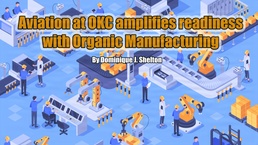 Aviation at OKC amplifies readiness with Organic Manufacturing