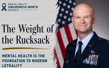 The Weight of the Rucksack: Mental Health is the Foundation to Modern Lethality