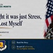 I Thought it was just Stress, Until I Lost Myself