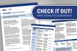 Get to know your TRICARE health plan with the TRICARE Plans Overview Fact Sheet