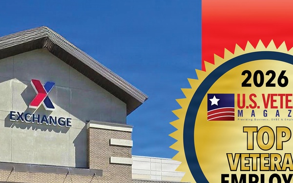 Army &amp; Air Force Exchange Service Earns 13th U.S. Veteran’s Magazine Top Veteran-Friendly Employer Award