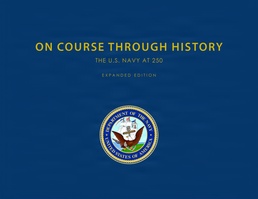 Course Through History: The U.S. Navy at 250 Book Cover