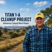 Titan 1-A Cleanup Project New Manager Guy Romine Advances Toward Next Phase