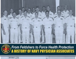 From Feldshers to Force Health Protection: A History of Navy Physician Associates