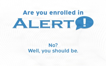 Are You Enrolled in Alert!?