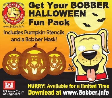 The USACE National Water Safety Program is proud to announce that there are some excellent products available to download on the Bobber the Water Safety Dog website www.Bobber.info.  The products include a Bobber the Water Safety Dog Halloween Mask and pu