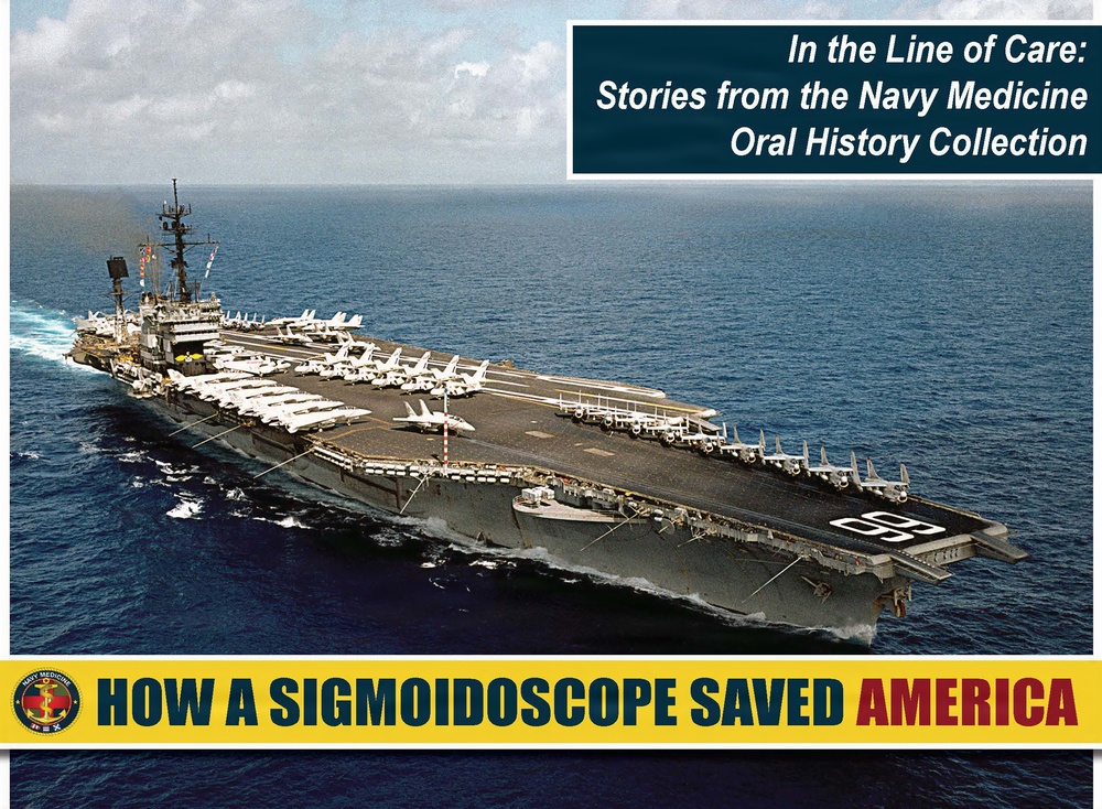 In the Line of Care: Stories from the Navy Medical Oral History Collection -- How a Sigmoidoscope Saved America