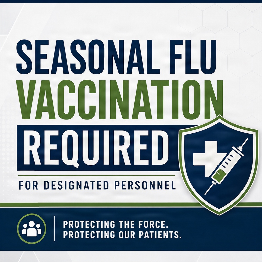 This is a public health announcement graphic requiring seasonal flu vaccination for designated personnel. The design uses a navy blue, white, and green color scheme with bold typography and a shield icon containing a medical cross and syringe. The bottom tagline emphasizes dual protection: 'Protecting the Force. Protecting Our Patients.'
