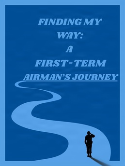Finding my way: A first-term Airman’s journey Graphic