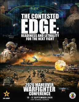THE CONTESTED EDGE: Maneuver Warfighter Conference kicks off at Fort Benning, showcasing readiness, lethality