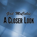 Gail McCabe's A Closer Look