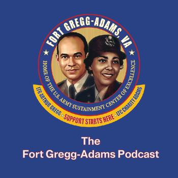 The Fort Gregg-Adams Podcast