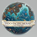 Indo-Pacific Mosaic: The Podcast