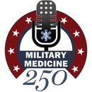 Military Medicine 250 Podcast, Video Edition