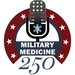 Military Medicine 250 Podcast, Video Edition