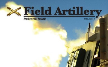 Field Artillery Professional Bulletin - 10.05.2023