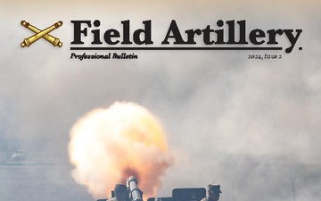 Field Artillery Professional Bulletin - 08.14.2024