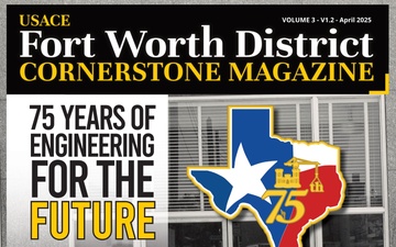 USACE Fort Worth District Cornerstone Magazine - 06.06.2025