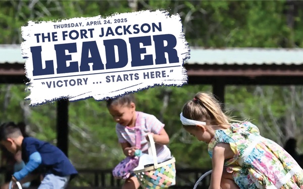 Fort Jackson Leader  - April 24, 2025