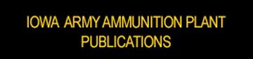 Iowa Army Ammunition Plant Publications