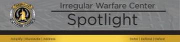 Irregular Warfare Center Spotlight